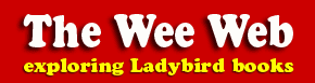 The Wee Web - exploring Ladybird books